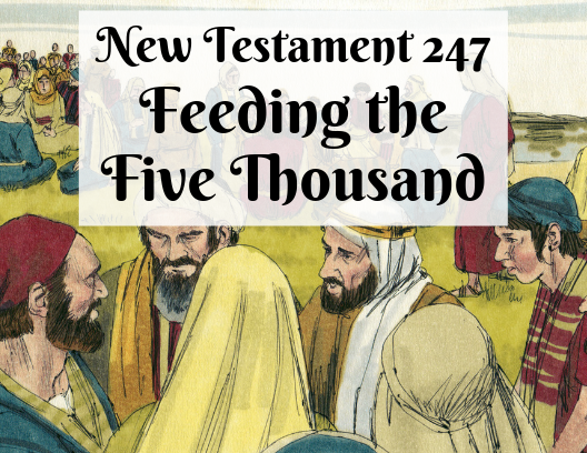 NT 247 - Feeding the Five Thousand